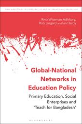 eBook, Global-National Networks in Education Policy : Primary Education, Social Enterprises and 'Teach for Bangladesh', Bloomsbury Publishing