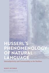 eBook, Husserl's Phenomenology of Natural Language : Intersubjectivity and Communality in the Nachlass, Bloomsbury Publishing