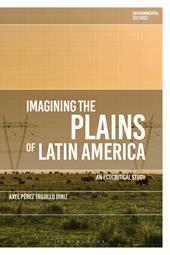 E-book, Imagining the Plains of Latin America : An Ecocritical Study, Bloomsbury Publishing