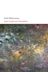 eBook, Irish Modernisms : Gaps, Conjectures, Possibilities, Bloomsbury Publishing