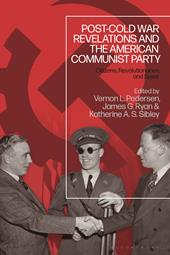 eBook, Post-Cold War Revelations and the American Communist Party : Citizens, Revolutionaries, and Spies, Bloomsbury Publishing