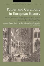 E-book, Power and Ceremony in European History : Rituals, Practices and Representative Bodies since the Late Middle Ages, Bloomsbury Publishing