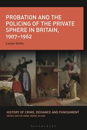 eBook, Probation and the Policing of the Private Sphere in Britain, 1907-1962, Bloomsbury Publishing