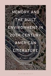 E-book, Memory and the Built Environment in 20th-Century American Literature : A Reading and Analysis of Spatial Forms, Bloomsbury Publishing