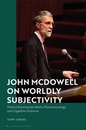 E-book, John McDowell on Worldly Subjectivity : Oxford Kantianism Meets Phenomenology and Cognitive Sciences, Bloomsbury Publishing
