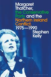 E-book, Margaret Thatcher, the Conservative Party and the Northern Ireland Conflict, 1975-1990, Bloomsbury Publishing