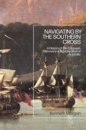 E-book, Navigating by the Southern Cross : A History of the European Discovery and Exploration of Australia, Bloomsbury Publishing
