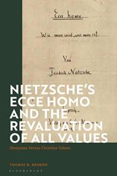 eBook, Nietzsche's 'Ecce Homo' and the Revaluation of All Values : Dionysian Versus Christian Values, Bloomsbury Publishing
