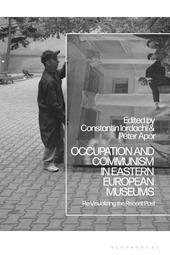 eBook, Occupation and Communism in Eastern European Museums : Re-Visualizing the Recent Past, Bloomsbury Publishing