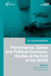 E-book, Performance, Dance and Political Economy : In Conversation, Bloomsbury Publishing
