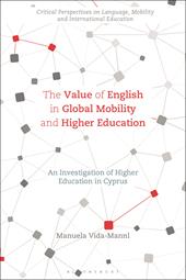 eBook, The Value of English in Global Mobility and Higher Education : An Investigation of Higher Education in Cyprus, Bloomsbury Publishing
