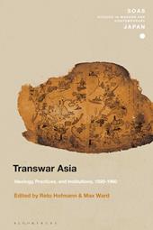 E-book, Transwar Asia : Ideology, Practices, and Institutions, 1920-1960, Bloomsbury Publishing