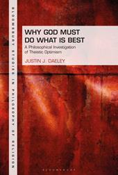 E-book, Why God Must Do What is Best : A Philosophical Investigation of Theistic Optimism, Bloomsbury Publishing