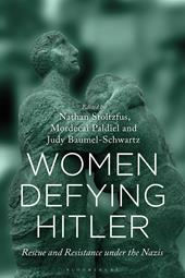 E-book, Women Defying Hitler : Rescue and Resistance under the Nazis, Bloomsbury Publishing