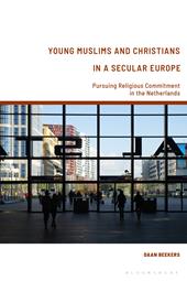 E-book, Young Muslims and Christians in a Secular Europe : Pursuing Religious Commitment in the Netherlands, Bloomsbury Publishing