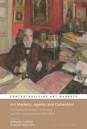 E-book, Art Markets, Agents and Collectors : Collecting Strategies in Europe and the United States, 1550-1950, Bloomsbury Publishing