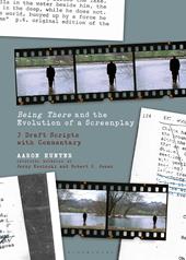 E-book, Being There and the Evolution of a Screenplay : 3 Draft Scripts with Commentary, Bloomsbury Publishing
