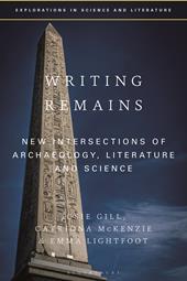 E-book, Writing Remains : New Intersections of Archaeology, Literature and Science, Gill, Josie, Bloomsbury Publishing