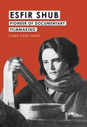 E-book, Esfir Shub : Pioneer of Documentary Filmmaking, Bloomsbury Publishing