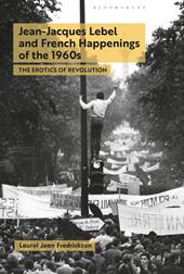 E-book, Jean-Jacques Lebel and French Happenings of the 1960s : The Erotics of Revolution, Bloomsbury Publishing