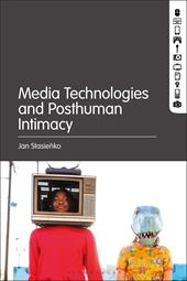 eBook, Media Technologies and Posthuman Intimacy, Bloomsbury Publishing