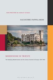 E-book, Modernism in Trieste : The Habsburg Mediterranean and the Literary Invention of Europe, 1870-1945, Bloomsbury Publishing