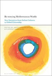 E-book, Re-storying Mediterranean Worlds : New Narratives from Italian Cultures to Global Citizenship, Bloomsbury Publishing
