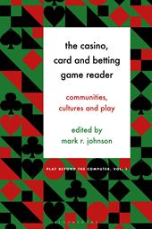 E-book, The Casino, Card and Betting Game Reader : Communities, Cultures and Play, Bloomsbury Publishing