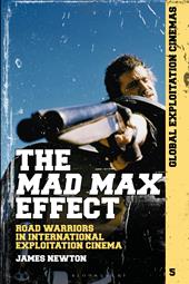E-book, The Mad Max Effect : Road Warriors in International Exploitation Cinema, Bloomsbury Publishing