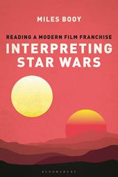E-book, Interpreting Star Wars : Reading a Modern Film Franchise, Bloomsbury Publishing
