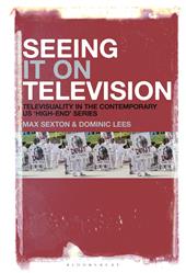 eBook, Seeing It on Television : Televisuality in the Contemporary US 'High-End' Series, Bloomsbury Publishing