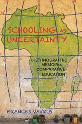 eBook, Schooling as Uncertainty : An Ethnographic Memoir in Comparative Education, Bloomsbury Publishing