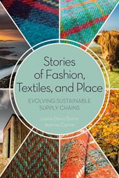 E-book, Stories of Fashion, Textiles, and Place : Evolving Sustainable Supply Chains, Bloomsbury Publishing