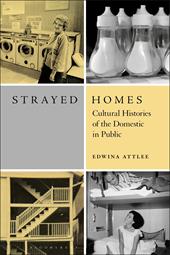 E-book, Strayed Homes : Cultural Histories of the Domestic in Public, Bloomsbury Publishing