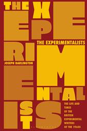 E-book, The Experimentalists : The Life and Times of the British Experimental Writers of the 1960s, Bloomsbury Publishing