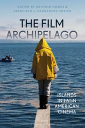 E-book, The Film Archipelago : Islands in Latin American Cinema, Bloomsbury Publishing