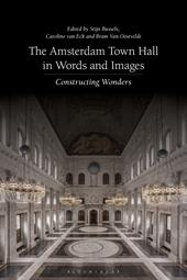 E-book, The Amsterdam Town Hall in Words and Images : Constructing Wonders, Bloomsbury Publishing