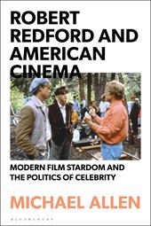 E-book, Robert Redford and American Cinema : Modern Film Stardom and the Politics of Celebrity, Bloomsbury Publishing