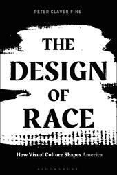 E-book, The Design of Race : How Visual Culture Shapes America, Bloomsbury Publishing