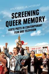 E-book, Screening Queer Memory : LGBTQ Pasts in Contemporary Film and Television, Bloomsbury Publishing