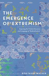 E-book, The Emergence of 'Extremism' : Exposing the Violent Discourse and Language of 'Radicalisation', Bloomsbury Publishing