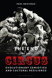 eBook, The End of the Circus : Evolutionary Semiotics and Cultural Resilience, Bloomsbury Publishing