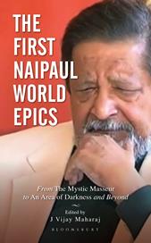 eBook, The First Naipaul World Epics : From The Mystic Masseur to An Area of Darkness and beyond, Bloomsbury Publishing
