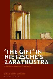 eBook, 'The Gift' in Nietzsche's Zarathustra : Affirmative Love and Friendship, Bloomsbury Publishing