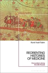 E-book, ReOrienting Histories of Medicine : Encounters along the Silk Roads, Bloomsbury Publishing