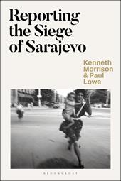 eBook, Reporting the Siege of Sarajevo, Bloomsbury Publishing