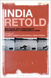 E-book, India Retold : Dialogues with Independent Documentary Filmmakers in India, James, Rajesh, Bloomsbury Publishing