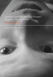 E-book, Literature and Film from East Europe's Forgotten "Second World" : Essays of Invitation, Bloomsbury Publishing