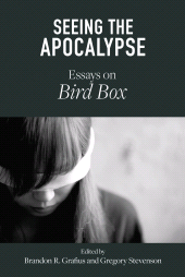 E-book, Seeing the Apocalypse : Essays on Bird Box, Lehigh University Press