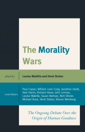 E-book, The Morality Wars : The Ongoing Debate Over The Origin Of Human Goodness, Fortress Academic